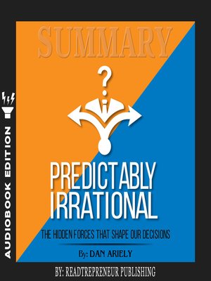 cover image of Summary of Predictably Irrational, Revised and Expanded Edition: The Hidden Forces That Shape Our Decisions by Dan Ariely